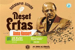 Ustaların İzimde Neşet Ertaş’ı Anma Konseri