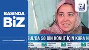 İSTANBUL'DA 50 BİN KONUT İÇİN KURA HEYECANI (A PARA)