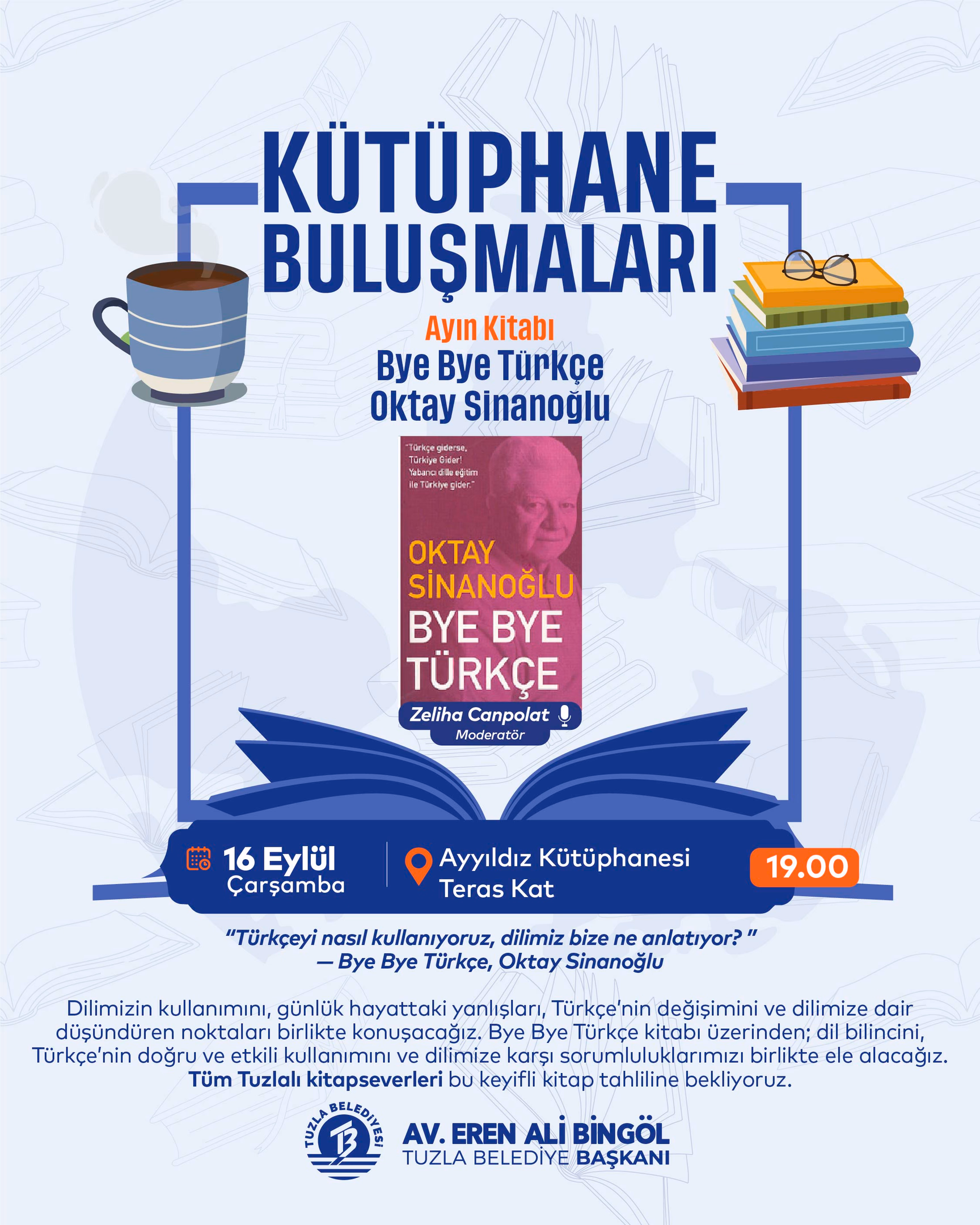 Kütüphane Buluşmaları / Ayın Kitabı ve Yazarı: Bye Bye Türkçe-Oktay Sinanoğlu / Moderatör: Zeliha Canpolat