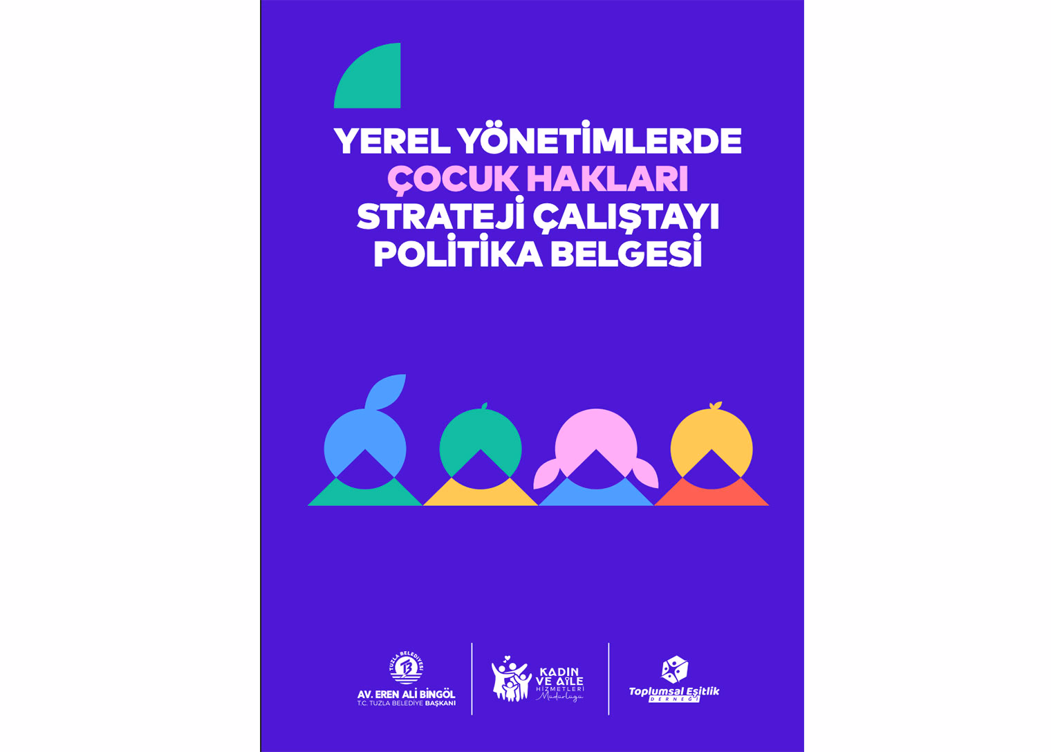 Yerel Yönetimlerde Çocuk Hakları Strateji Çalıştayı’nın politika belgesi dijital ortamda